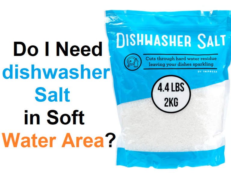 [Do I Need] Dishwasher Salt In Soft Water Area? (no, here's why