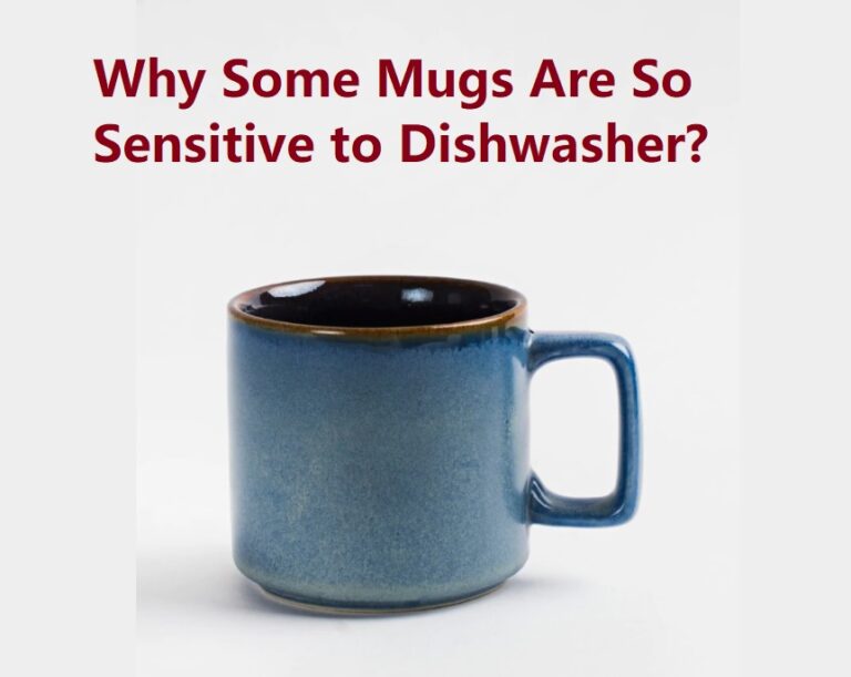 Why Are Some Mugs Not Dishwasher Safe? Dishwashing Pro
